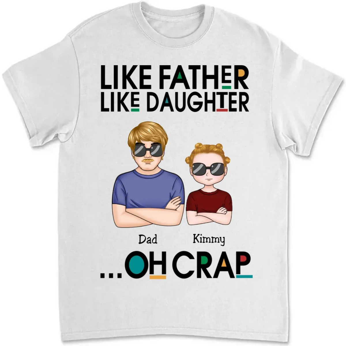 Father's Day - Like Father Like Son Oh Crap -  Personalized T-shirt