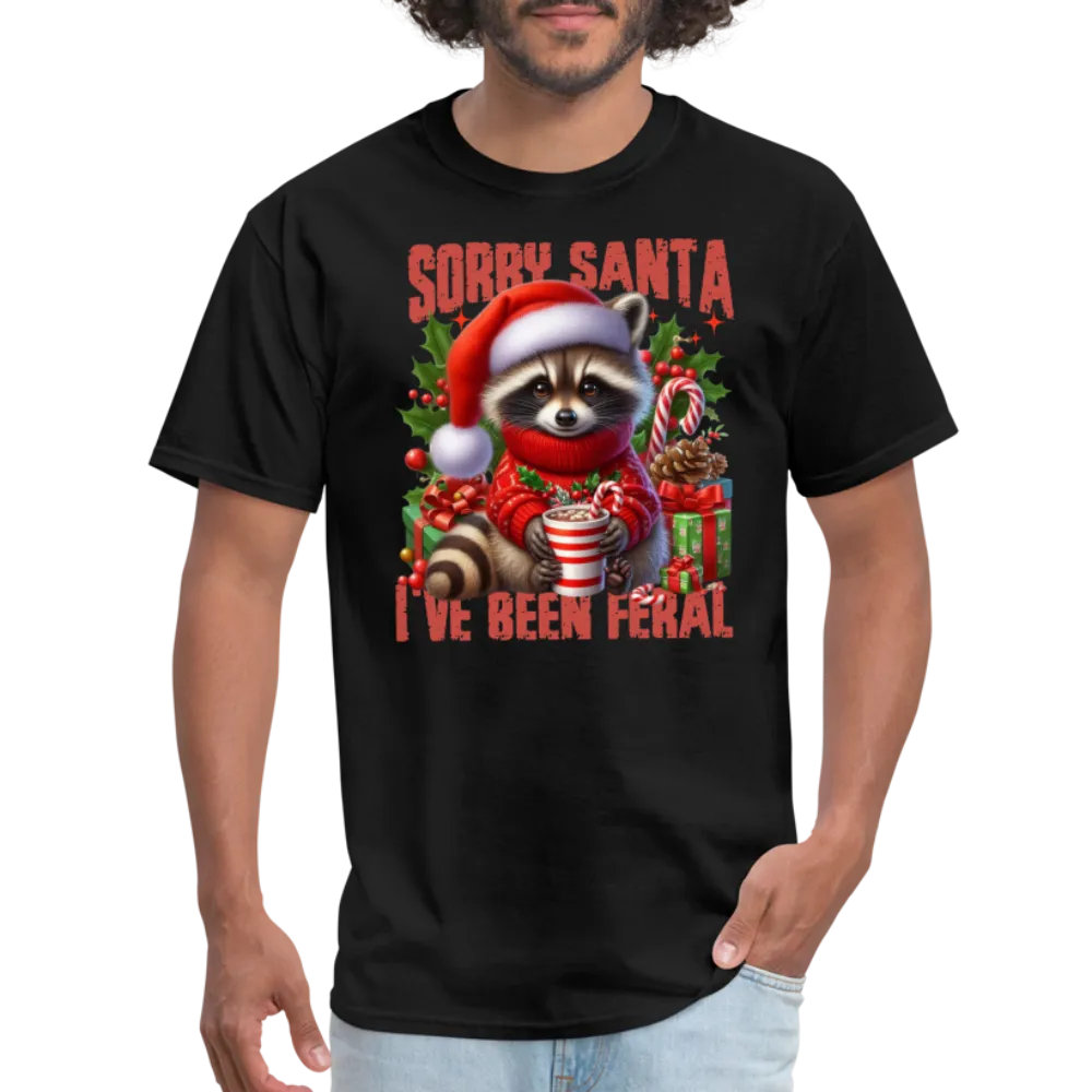 Sorry Santa I've Been Feral T-Shirt