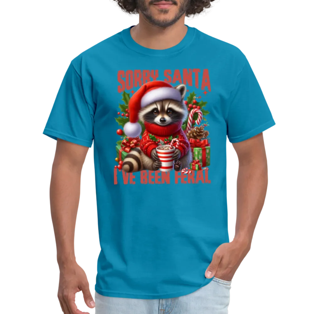 Sorry Santa I've Been Feral T-Shirt