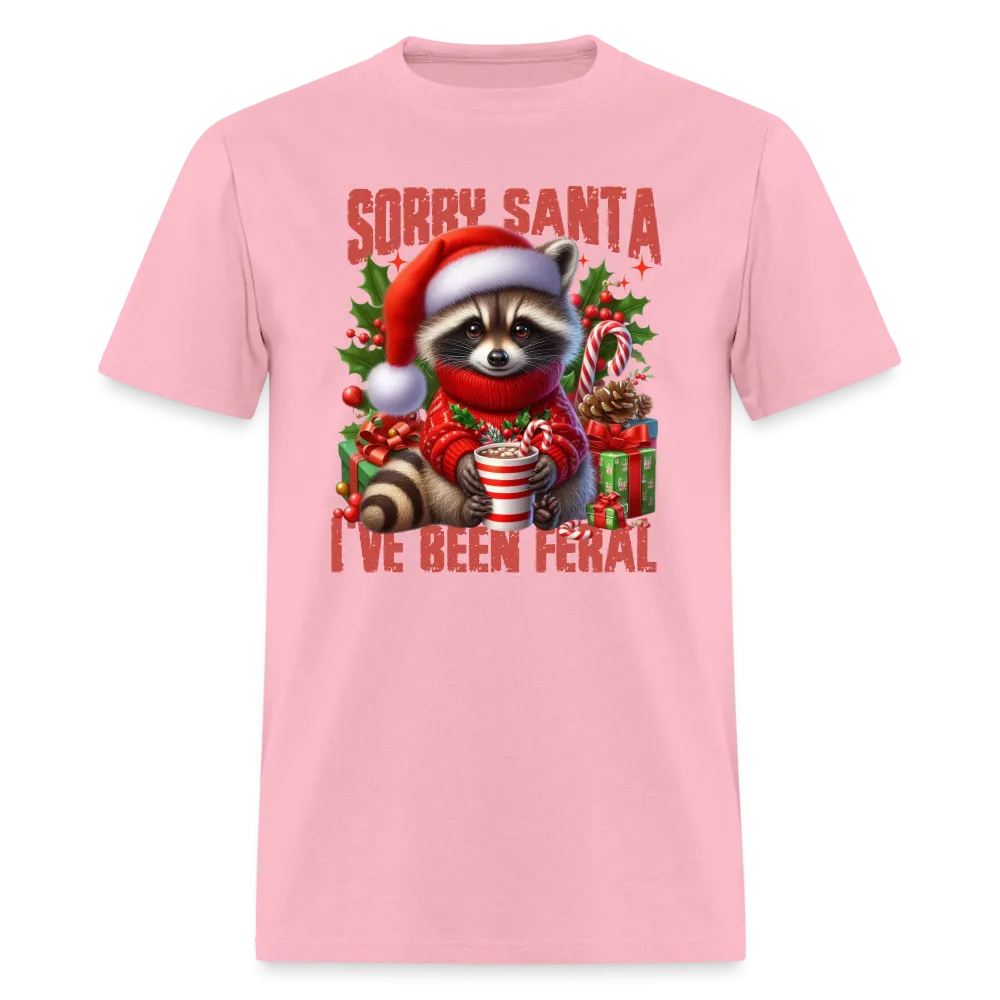 Sorry Santa I've Been Feral T-Shirt