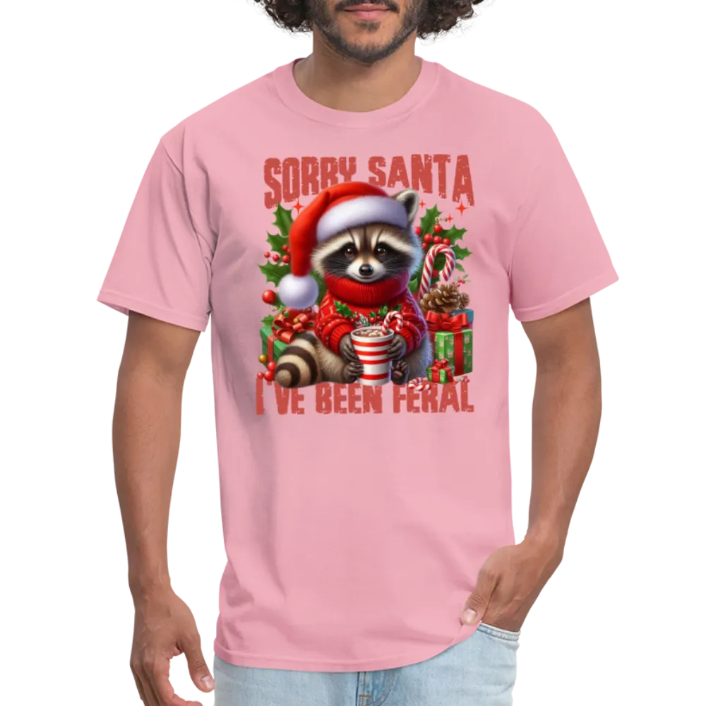 Sorry Santa I've Been Feral T-Shirt