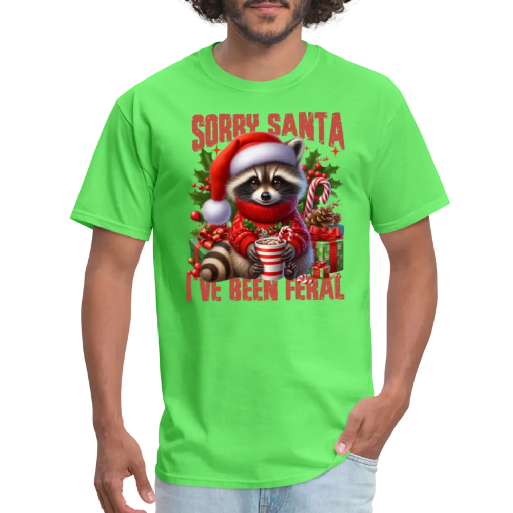 Sorry Santa I've Been Feral T-Shirt