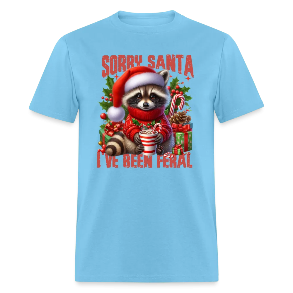 Sorry Santa I've Been Feral T-Shirt