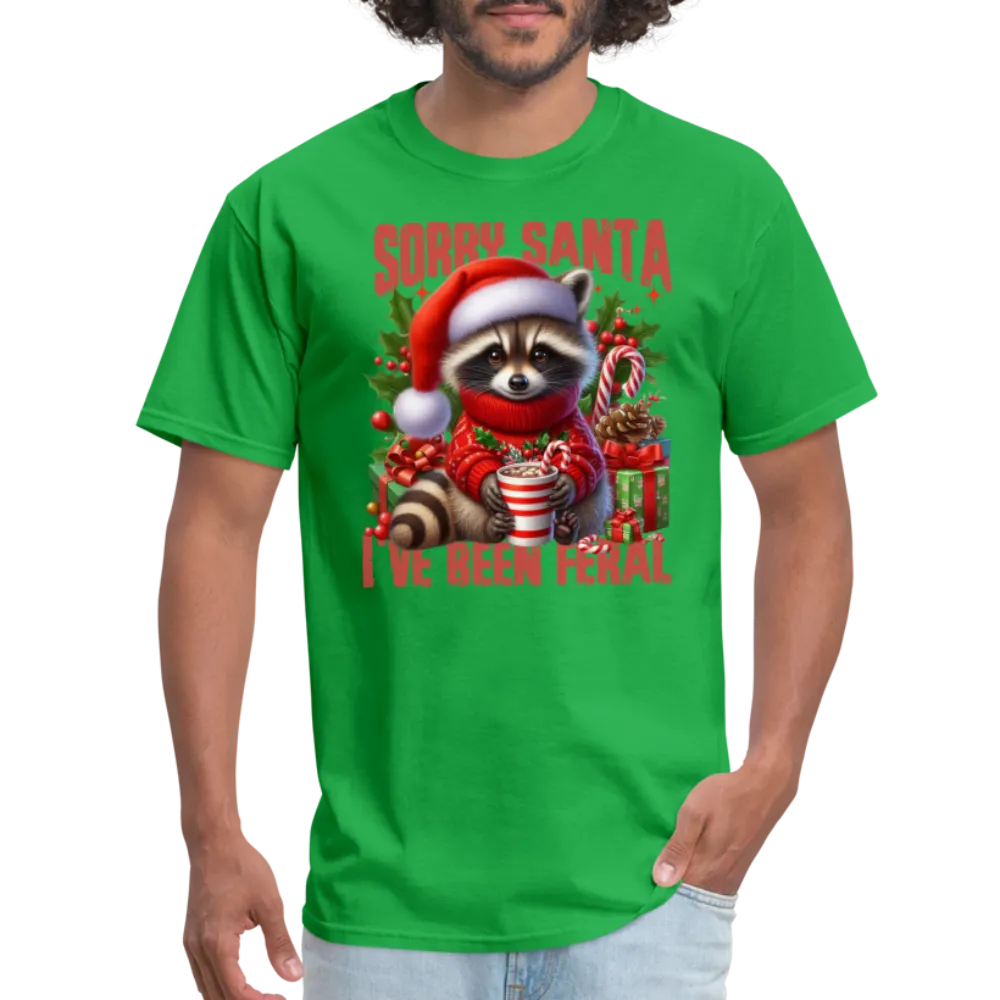 Sorry Santa I've Been Feral T-Shirt