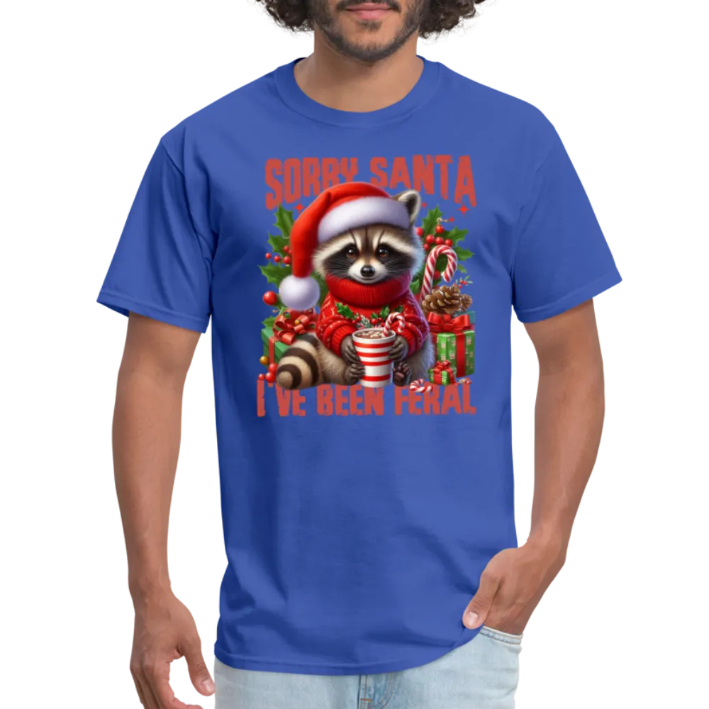 Sorry Santa I've Been Feral T-Shirt