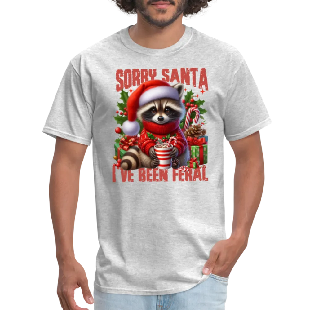 Sorry Santa I've Been Feral T-Shirt