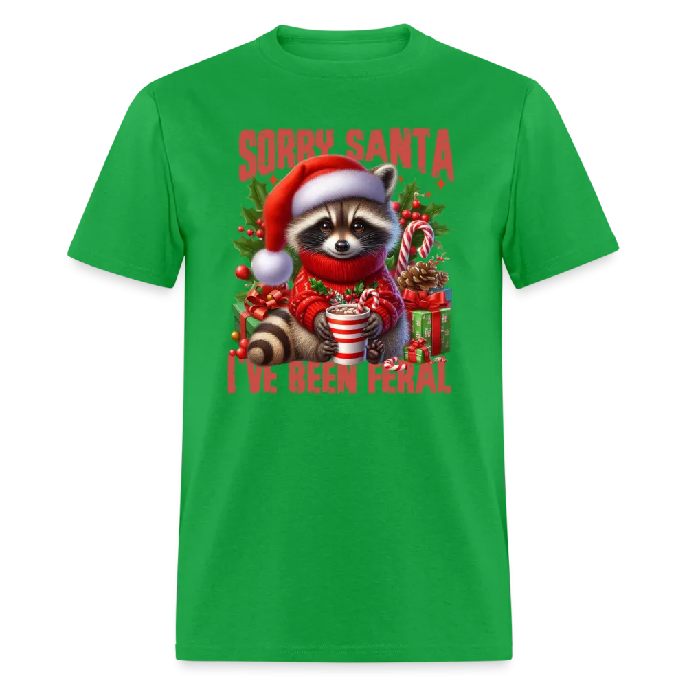 Sorry Santa I've Been Feral T-Shirt