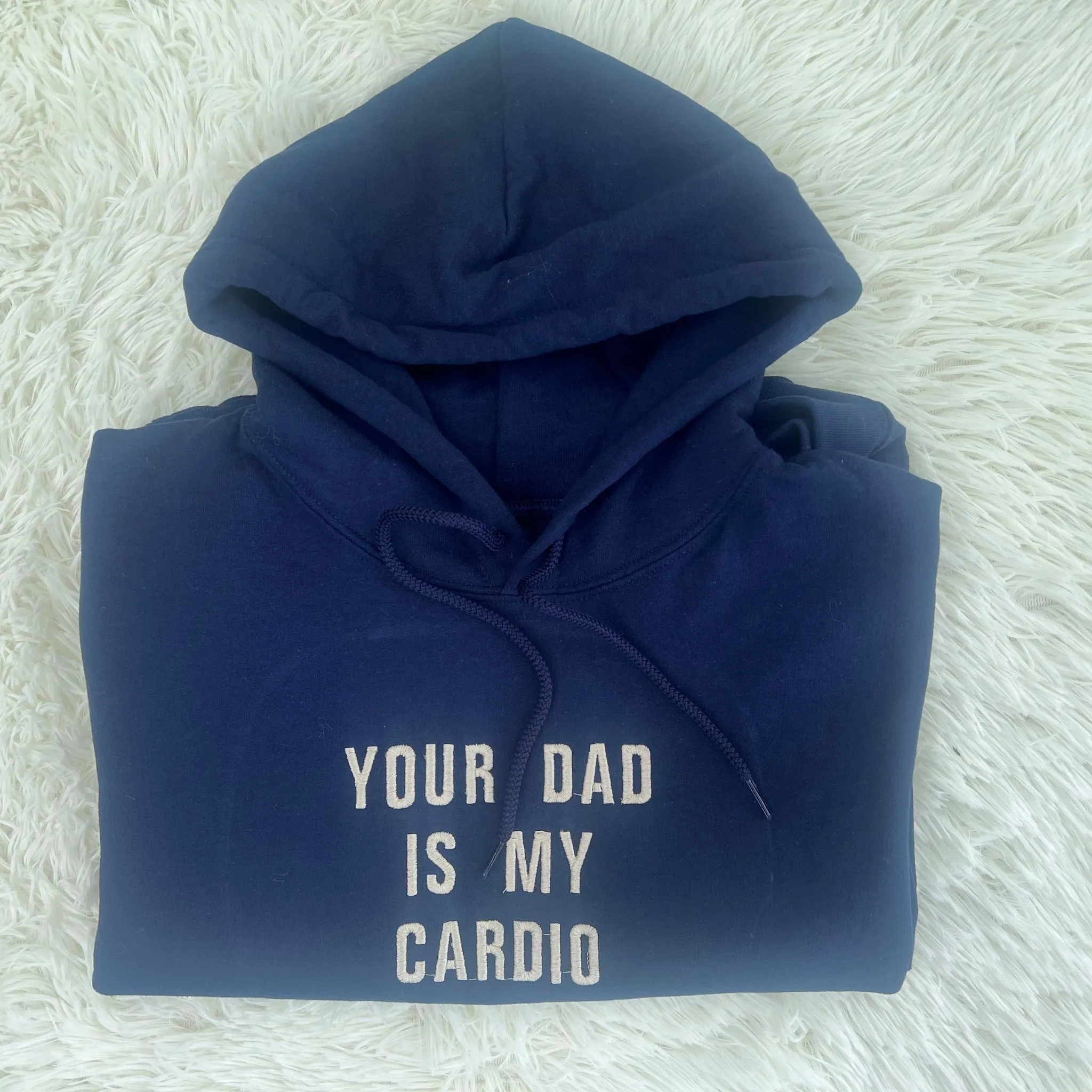 Your Dad Is My Cardio Sweatshirt / Hoodie - Embroidered